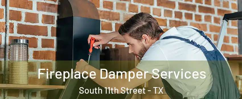 Fireplace Damper Services South 11th Street - TX