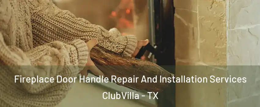 Fireplace Door Handle Repair And Installation Services ClubVilla - TX