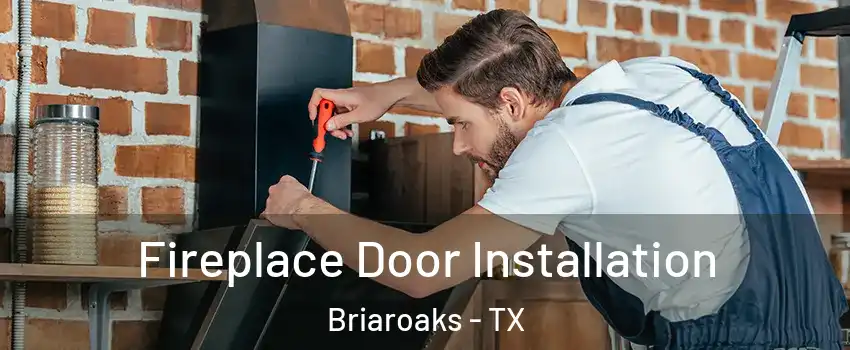 Fireplace Door Installation Briaroaks - TX