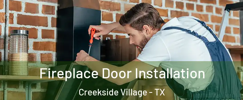 Fireplace Door Installation Creekside Village - TX