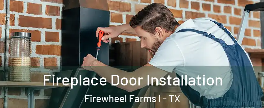 Fireplace Door Installation Firewheel Farms I - TX