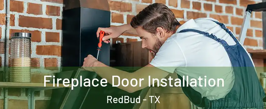 Fireplace Door Installation RedBud - TX