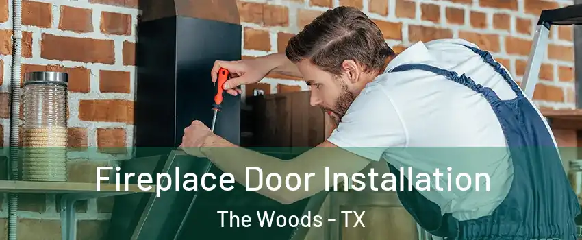 Fireplace Door Installation The Woods - TX