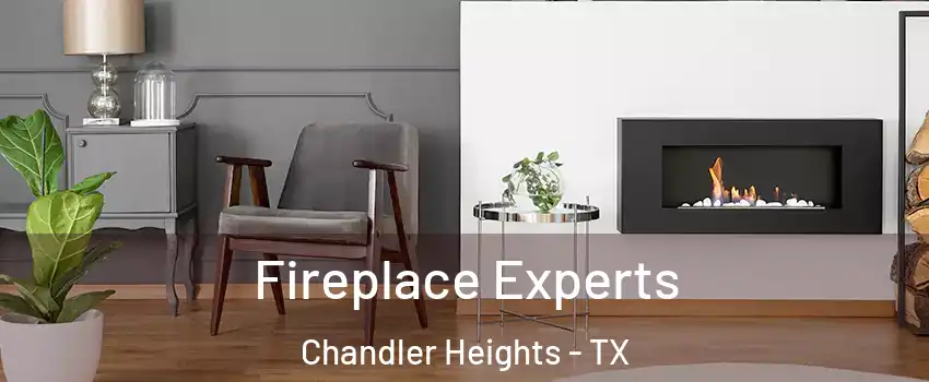 Fireplace Experts Chandler Heights - TX