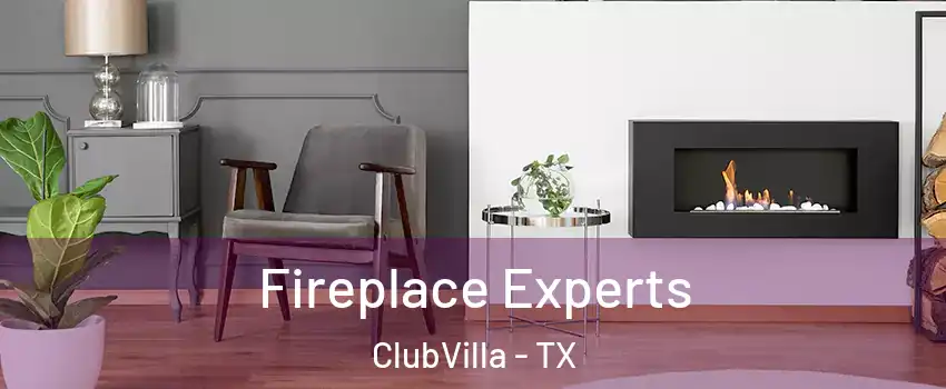 Fireplace Experts ClubVilla - TX