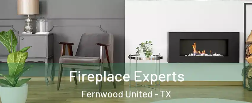 Fireplace Experts Fernwood United - TX