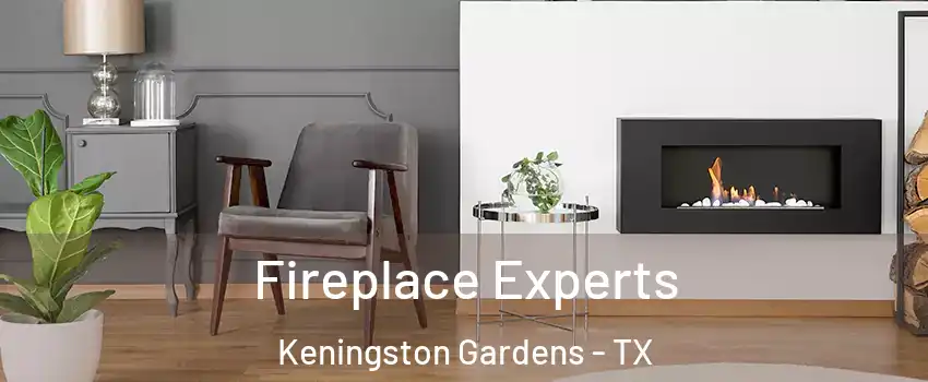 Fireplace Experts Keningston Gardens - TX