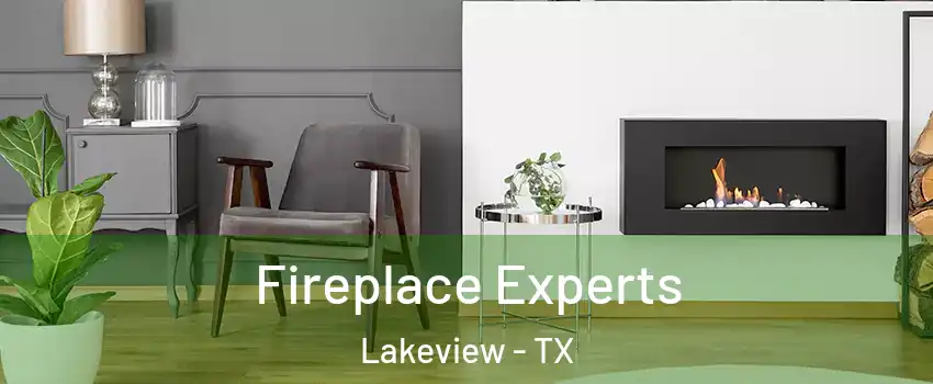 Fireplace Experts Lakeview - TX