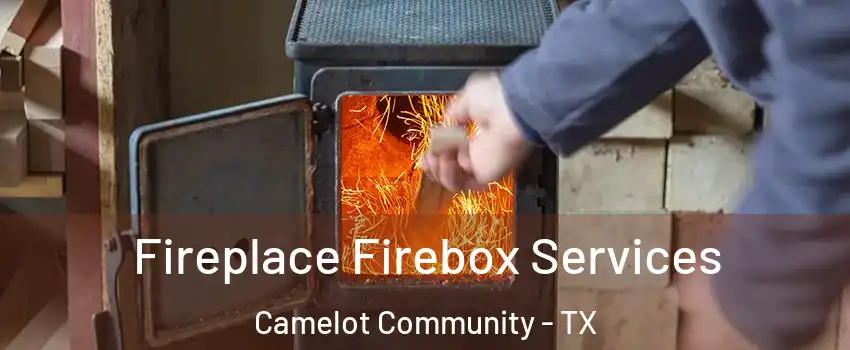 Fireplace Firebox Services Camelot Community - TX