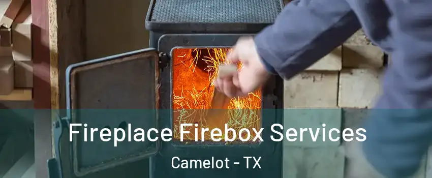 Fireplace Firebox Services Camelot - TX