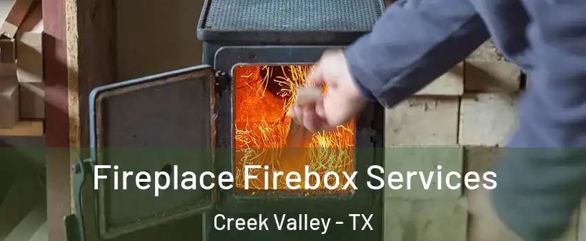 Fireplace Firebox Services Creek Valley - TX