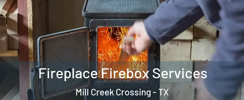Fireplace Firebox Services Mill Creek Crossing - TX