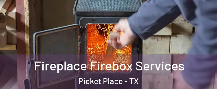 Fireplace Firebox Services Picket Place - TX