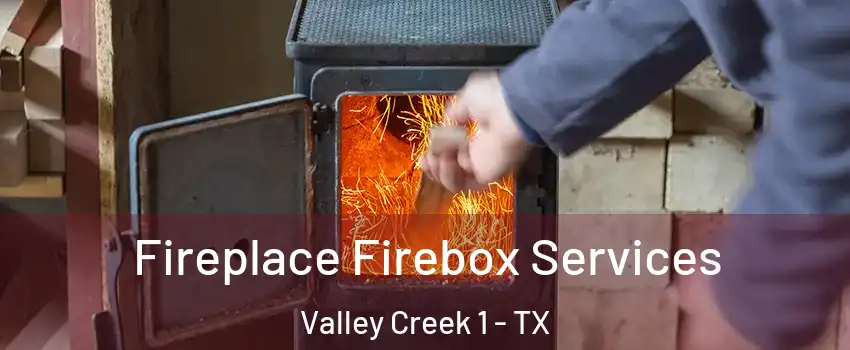 Fireplace Firebox Services Valley Creek 1 - TX
