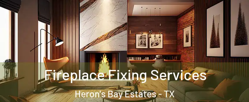 Fireplace Fixing Services Heron's Bay Estates - TX