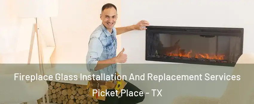 Fireplace Glass Installation And Replacement Services Picket Place - TX