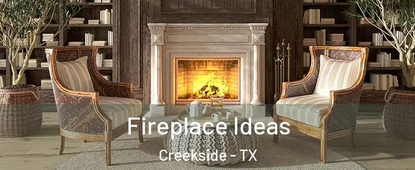 Fireplace Ideas Creekside - TX