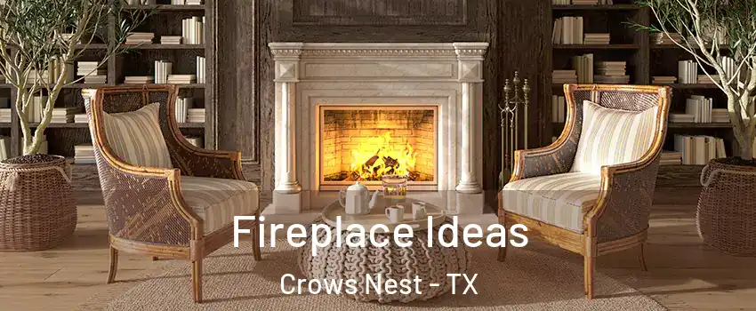 Fireplace Ideas Crows Nest - TX