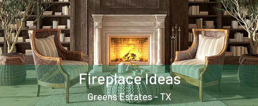 Fireplace Ideas Greens Estates - TX