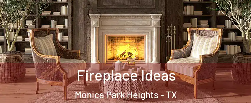 Fireplace Ideas Monica Park Heights - TX