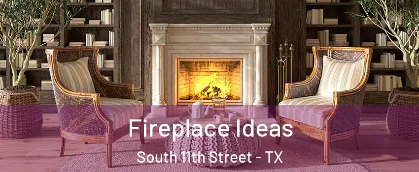 Fireplace Ideas South 11th Street - TX