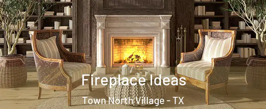 Fireplace Ideas Town North Village - TX