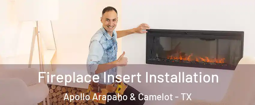 Fireplace Insert Installation Apollo Arapaho & Camelot - TX