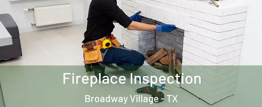 Fireplace Inspection Broadway Village - TX