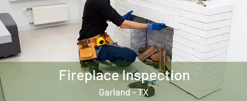 Fireplace Inspection Garland - TX