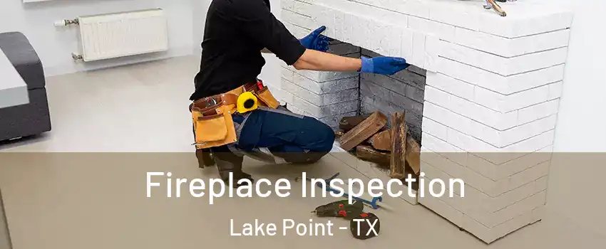 Fireplace Inspection Lake Point - TX