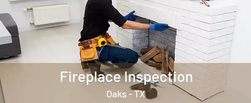 Fireplace Inspection Oaks - TX