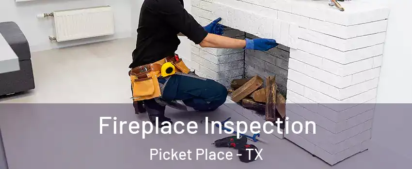 Fireplace Inspection Picket Place - TX