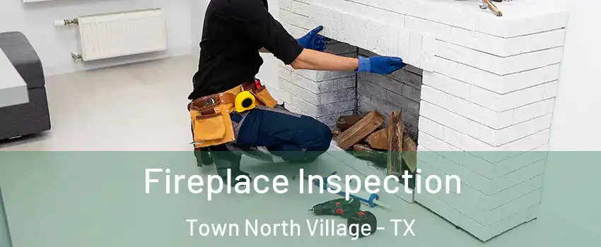 Fireplace Inspection Town North Village - TX