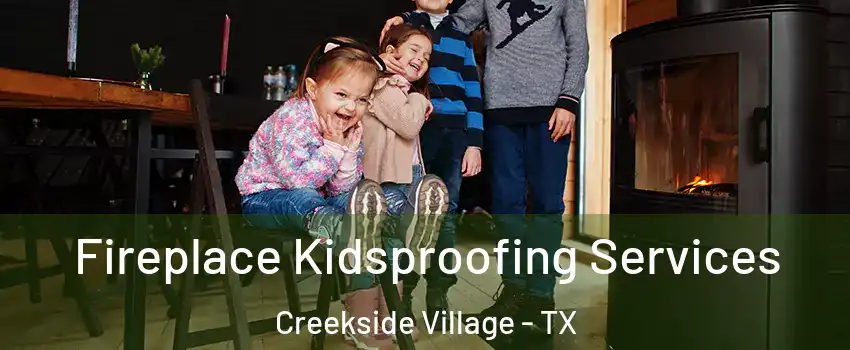 Fireplace Kidsproofing Services Creekside Village - TX