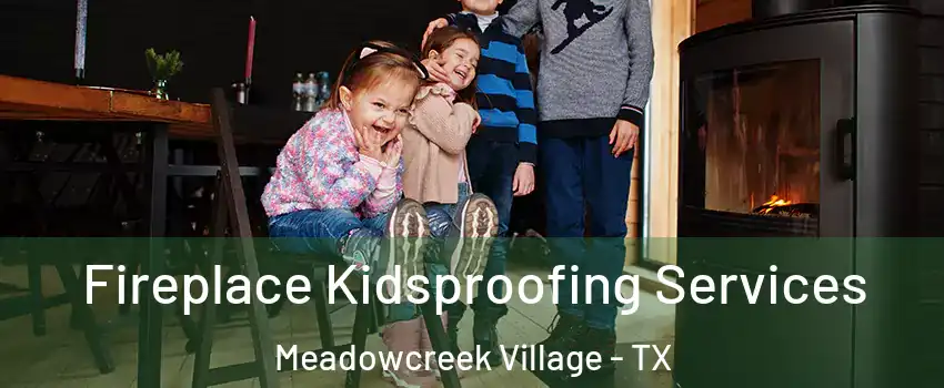 Fireplace Kidsproofing Services Meadowcreek Village - TX