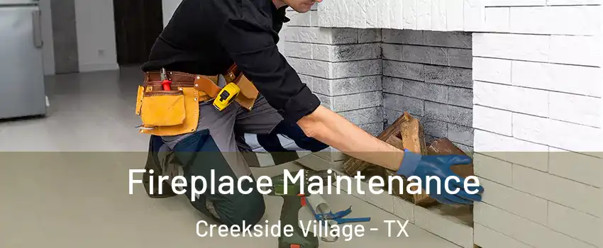 Fireplace Maintenance Creekside Village - TX