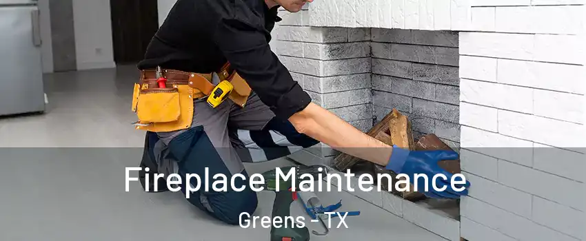 Fireplace Maintenance Greens - TX