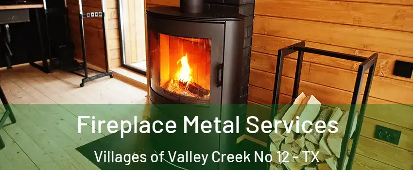 Fireplace Metal Services Villages of Valley Creek No 12 - TX