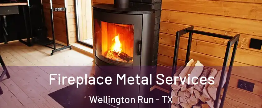 Fireplace Metal Services Wellington Run - TX