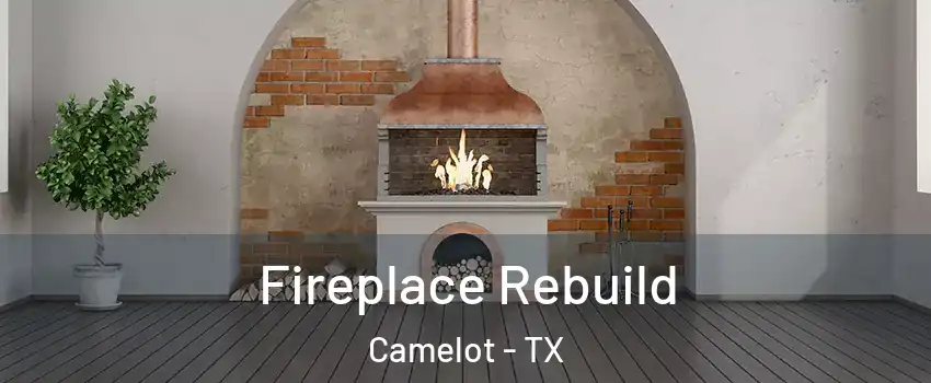 Fireplace Rebuild Camelot - TX