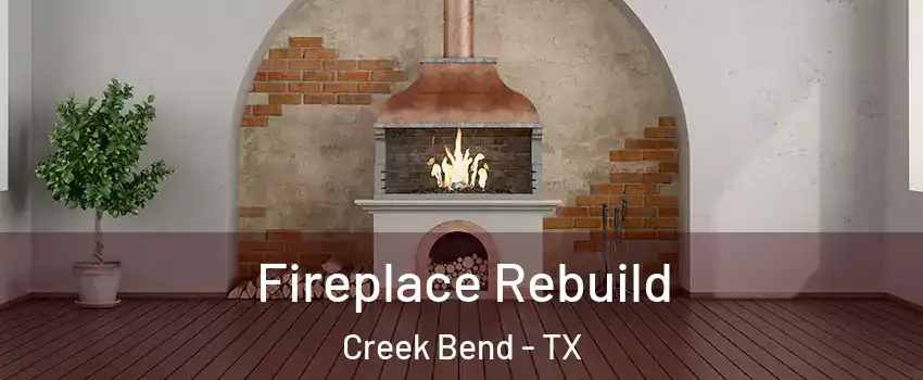 Fireplace Rebuild Creek Bend - TX