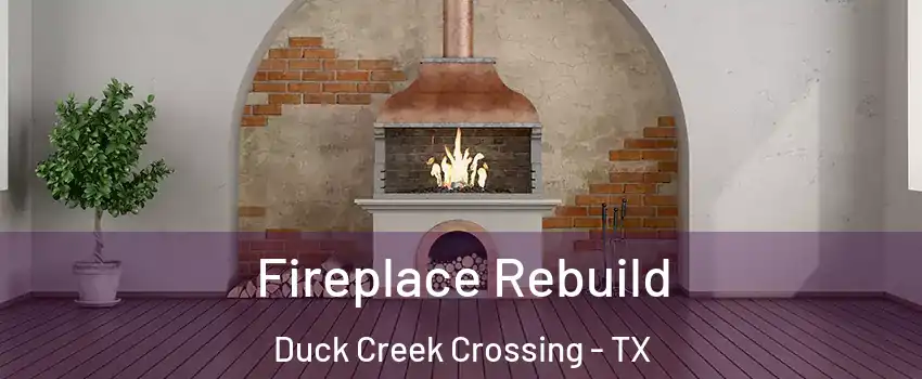 Fireplace Rebuild Duck Creek Crossing - TX