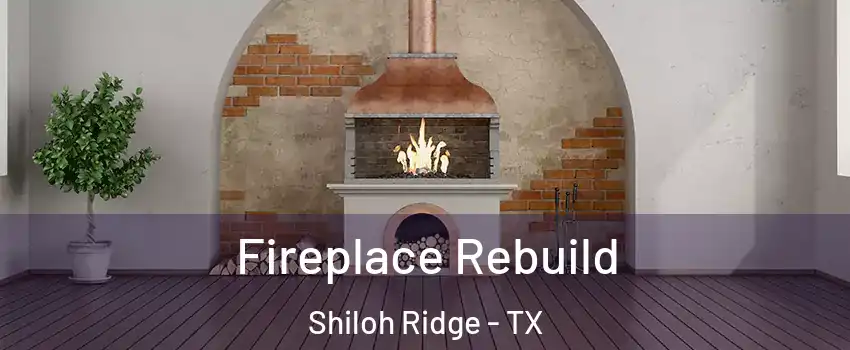 Fireplace Rebuild Shiloh Ridge - TX