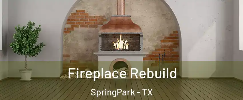 Fireplace Rebuild SpringPark - TX
