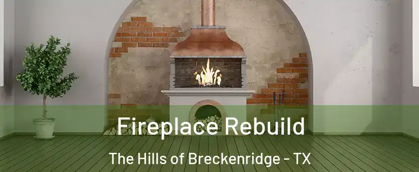 Fireplace Rebuild The Hills of Breckenridge - TX