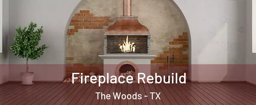 Fireplace Rebuild The Woods - TX