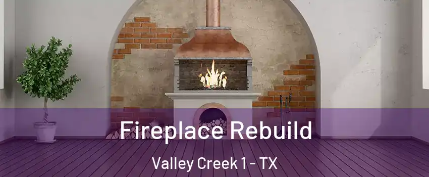 Fireplace Rebuild Valley Creek 1 - TX