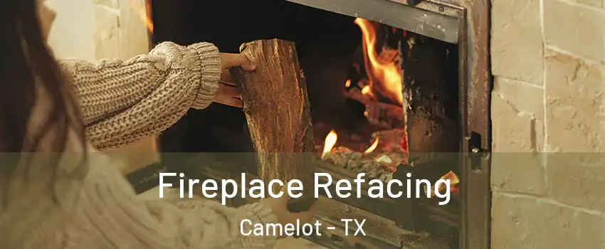 Fireplace Refacing Camelot - TX