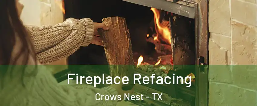 Fireplace Refacing Crows Nest - TX