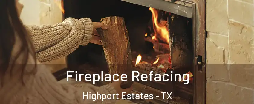 Fireplace Refacing Highport Estates - TX